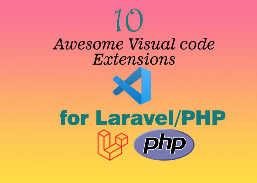 10 awesome extensions VSCode for Laravel/PHP